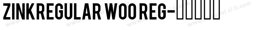ZinkRegular W00 Reg字体转换